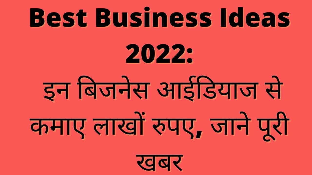 Best Business Ideas 2022