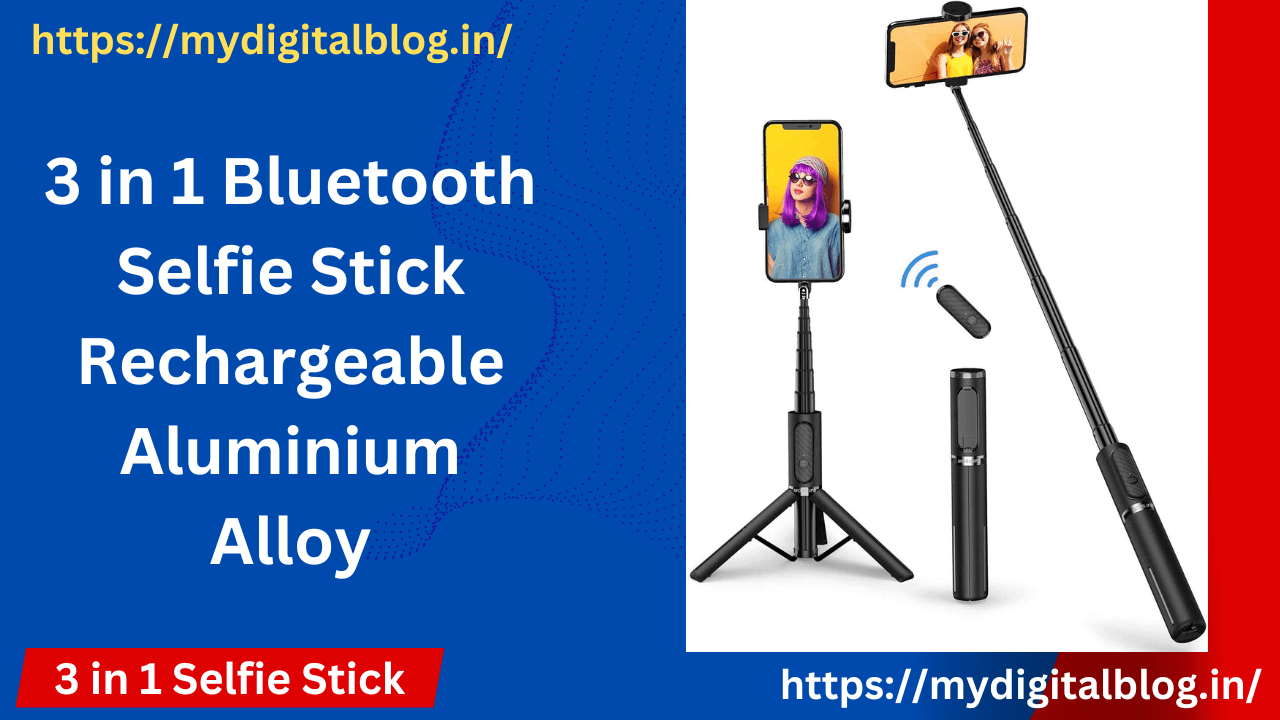 You are currently viewing 3 in 1 Bluetooth Selfie Stick Rechargeable Aluminium Alloy